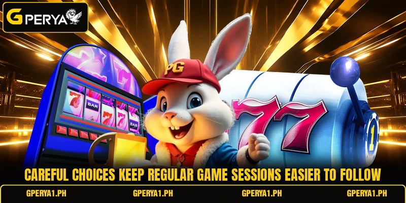 Careful choices keep regular game sessions easier to follow