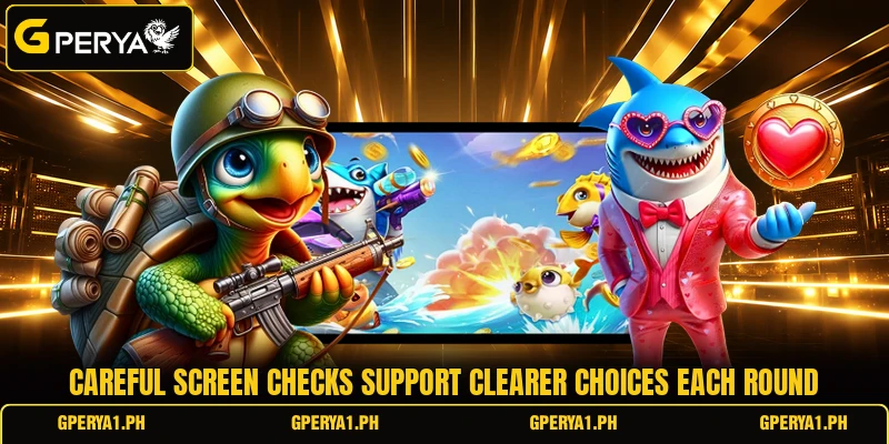 Careful screen checks support clearer choices each round