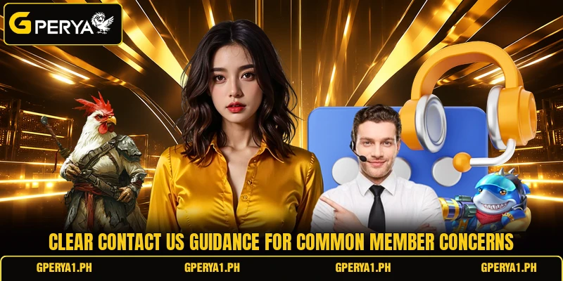 Clear contact us guidance for common member concerns Clear contact us guidance for common member concerns