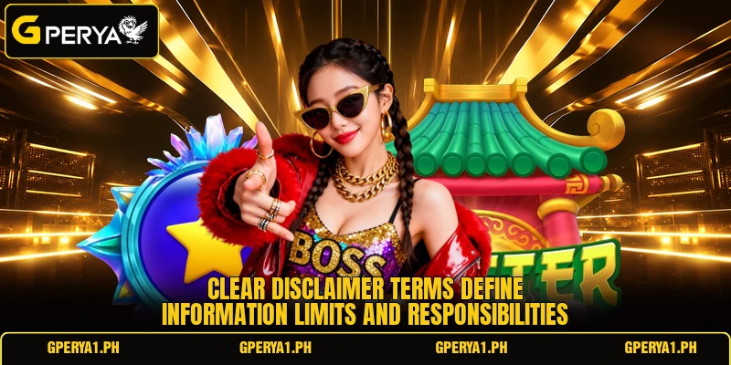 Clear disclaimer terms define information limits and responsibilities Clear disclaimer terms define information limits and responsibilities