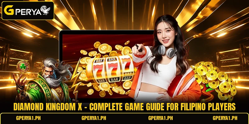 Diamond Kingdom X - Complete Game Guide For Filipino Players