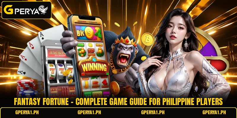 Fantasy Fortune - Complete Game Guide For Philippine Players