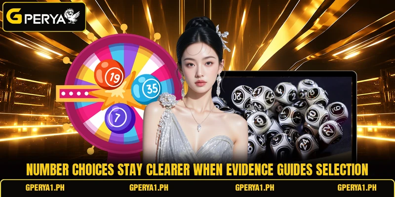 Number choices stay clearer when evidence guides selection