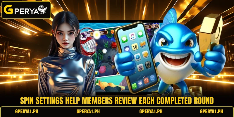 Spin settings help members review each completed round
