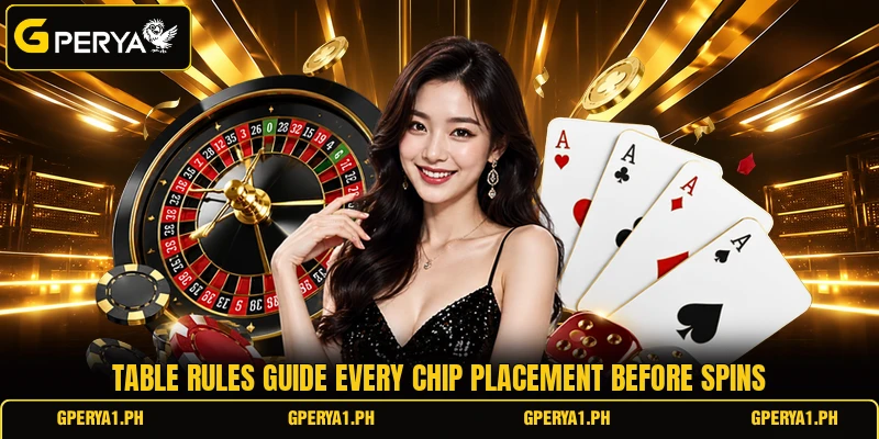 Table rules guide every chip placement before spins