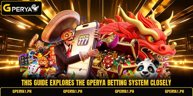 This guide explores the GPERYA betting system closely