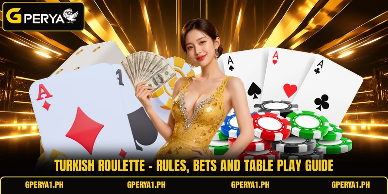 Turkish Roulette - Rules, Bets And Table Play Guide