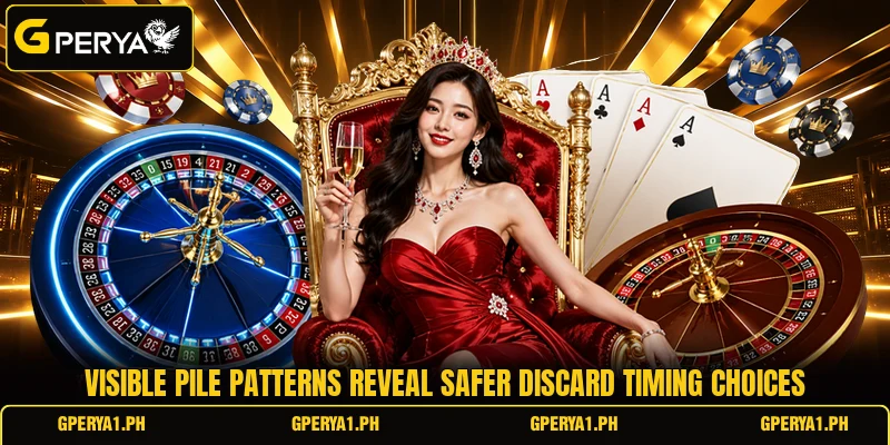 Visible pile patterns reveal safer discard timing choices